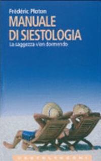 Manuale di siestologia. La saggezza vien dormendo