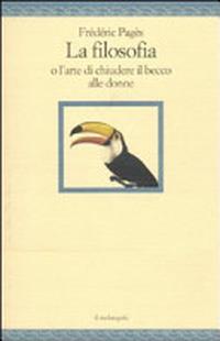 La filosofia o l'arte di chiudere il becco alle donne