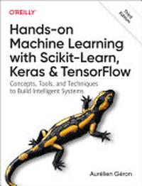 Hands-on Machine Learning with Scikit-Learn, Keras, and TensorFlow